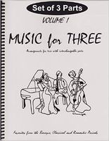 Music for Three, Vol. 1: SET of 3 Parts Baroque, Classical & Romantic Favorites - String Trio (2 Violins or 2 Flutes and Cello)