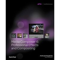 Cengage MEDIA COMPOSER 6: PROFESSIONAL EFFECTS AND COMPOSITING teaches film and video editors about the full range of effects available in Media Composer. Books