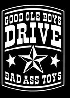 Good Ole Boys Drive Bad Ass Toys | Vinyl Sticker Decal | 3.997" Width X 5.5" Height | White HGC0189