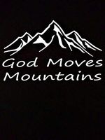 Chase Grace Studio God Moves Mountains Christian Vinyl Decal Sticker|White|Cars Trucks SUVs Vans Laptops Walls Glass Metal|6.25" X 4.25"|CGS963
