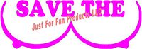 Just For Fun 6.5 x 2.5 Save The ta-tas Boobies Cancer Breast Vinyl Die Cut Decal Bumper Sticker, Windows, Cars, Trucks, laptops, etc