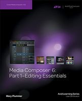 Media Composer 6: Part 1 - Editing Essentials (Avid Learning)
