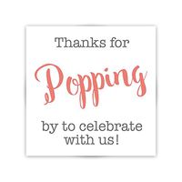 36ct, Thanks for Popping by Stickers, Thanks for Celebrating with Us Stickers (#381-S-CG)