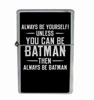 Always Be Batman Funny Super Hero Flip Top Oil Cigarette Lighter