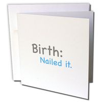 3dRose Birth nailed it, - Greeting Cards, 6 x 6 inches, set of 6 (gc_107315_1)