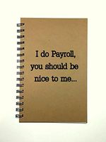 Wire Bound Writing Journal Funny Journal - I do Payroll