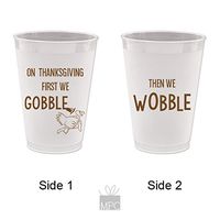Thanksgiving Frost Flex Plastic Cups - First We Gobble, Then We Wobble (10 cups)