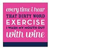 Slant 40 Cocktail Napkins - every time I hear THAT DIRTY WORD EXERCISE