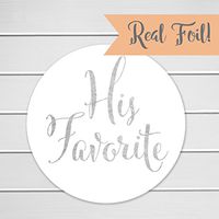 His Favorite Wedding Stickers, Choose Your Colors, Wedding Favor Stickers (Silver Foil on Glossy - His Favorite) (400-SL)