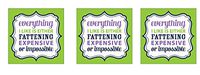 Set of 3 packs - Everything I Like Is Either FATTENING EXPENSIVE or impossible
