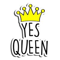 Yes Queen Sticker Positive Stickers Waterbottle Sticker Tumblr Stickers Laptop Stickers Vinyl Stickers
