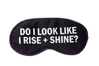 Do I Look Like I Rise + Shine? Sleep Mask in Black and White
