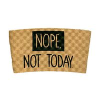 Unique, Recyclable, Printed Coffee Cup Sleeves, 30 Count (Nope, Not Today)