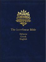 The Interlinear Bible: Hebrew-Greek-English (English, Hebrew and Greek Edition)