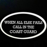 Coast Guard When All Else Fails Military Vinyl Decal Sticker|White|Cars Trucks SUVs Vans Laptops Walls Glass Metal|5.5" X 3.25"|CGS950