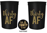 Thirty AF, 30 AF, 30th Birthday Party Cups 1"Talk Thirty to Me" Button, Set of 12, 16oz 30th Birthday Stadium Cups, Perfect for Birthday Parties, Birthday Decorations (Black)