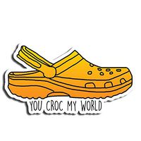 You Croc My World Positive Sticker Croc Stickers Waterbottle Sticker Tumblr Stickers Laptop Stickers Vinyl Stickers