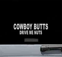 JS Artworks Cowboy Butts Drive Me Nuts Vinyl Decal Sticker (Silver)