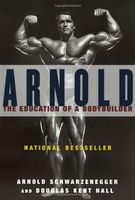Arnold: The Education of a Bodybuilder