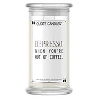 💍 Quote Candles | Depresso: When You're Out of Coffee | Jewel Valued at $15 - $7,500 | 21oz Jar Soy Wax | Surprise Me! | Bedtime Spa