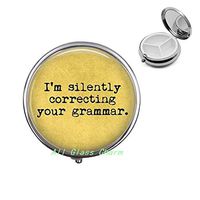 Pill Case Pill Box"I'm Silently Correcting Your Grammar"-Grammar Jewelry,AS004