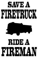 Save A Firetruck Ride A Fireman Funny - Sticker Graphic - Auto, Wall, Laptop, Cell, Truck Sticker for Windows, Cars, Trucks
