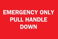 Brady 85239 Self Sticking Polyester, 10" X 14" Legend "Emergency Only Pull Handle Down"
