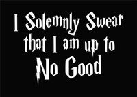 I Solemnly Swear That I Am Up to No Good Vinyl Decal Sticker | Cars Trucks Vans Walls Laptops Cups | White | 6 X 4 inches | KCD914