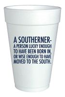 Foam Cups Set of 20 - A Southerner - A Person Lucky Enough to Have Been Born in, OR à