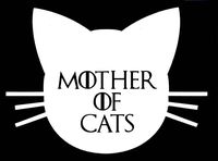 Mother of Cats Funny Game of Thrones Decal Vinyl Sticker|Cars Trucks Vans Walls Laptop| White |5.5 x 4 in|CCI1518