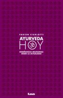 Ayurveda hoy: Enseñanzas milenarias desde la actualidad (Spanish Edition)