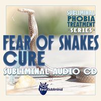 Subliminal Phobia Treatment Series: Fear of Snakes Cure Subliminal Audio CD