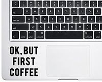 OK, BUT FIRST COFFEE Macbook Laptop Vinyl Decal Sticker Trackpad Keyboard