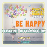 Power of Positive Thinking Series: Be Happy Positive Affirmations Audio CD