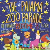 The Pajama Zoo Parade: The Funniest Bedtime ABC Book (The Funniest ABC Books)
