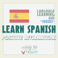 Language Learning Aid Series: Learn Spanish Positive Affirmations Audio CD