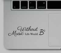 Decal & Sticker Pros Without Music Life Would B Flat Motivational Quote Printed on Clear Vinyl Compatible with All Apple MacBook Air Pro and Retina, Laptop Trackpads