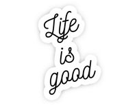 Life is Good - Inspirational Quote Stickers - 2.5" Vinyl Decal - Laptop, Decor, Window Vinyl Decal Sticker