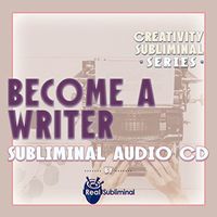 Creativity Subliminal Series: Become A Writer Subliminal Audio CD