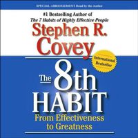 The 8th Habit: From Effectiveness to Greatness