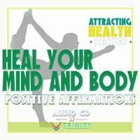 Attracting Health Series: Heal Your Mind and Body Positive Affirmations Audio CD