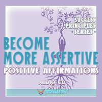 Success Principles Series: Become More Assertive Positive Affirmations Audio CD