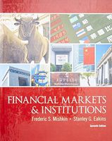 Financial Markets and Institutions [7th Edition] [Prentice Hall Series in Finance] by Mishkin, Frederic S., Eakins, Stanley [Prentice Hall,2011] [Hardcover] 7TH EDITION by Prentice,2011 7TH EDITION