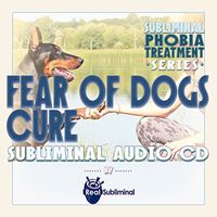 Subliminal Phobia Treatment Series: Fear of Dogs Cure Subliminal Audio CD