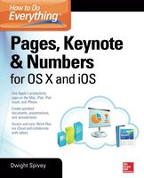 How to Do Everything: Pages, Keynote & Numbers for OS X and iOS