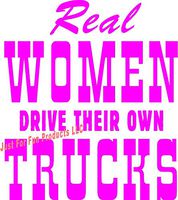Just For Fun 6 x 5.25 Real Women Drive Their Own Trucks Vinyl Die Cut Decal Bumper Sticker, Windows, Cars, Trucks, laptops, etc
