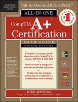 CompTIA A+ Certification All-in-One Exam Guide, 8th Edition (Exams 220-801 & 220-802)