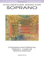Coloratura Arias for Soprano: G. Schirmer Opera Anthology (G Schirmer Opera Anthology Series)