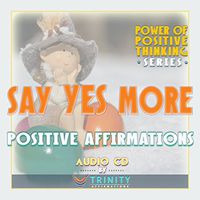 Power of Positive Thinking Series: Say Yes More Positive Affirmations Audio CD
