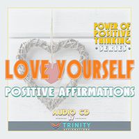 Power of Positive Thinking Series: Love Yourself Positive Affirmations Audio CD